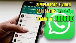 Cara simpan foto dan video dari status teman di whatsapp lewat android