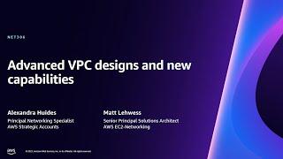 AWS reInvent 2023 - Advanced VPC designs and new capabilities NET306