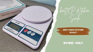 Best Budget Kitchen Weighing Scale? - beat XP Kitchen Scale Unboxing & Impressions