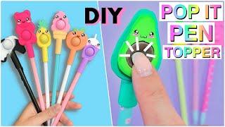 DIY - POP IT PEN TOPPER IDEAS - BACK TO SCHOOL HACKS - EASY SCHOOL SUPPLIES