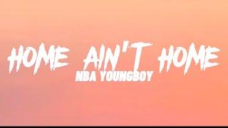 NBA YoungBoy - Home Ain’t Home ft. Rod Wave Lyrics