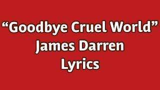 “Goodbye Cruel World” - James Darren - Lyrics