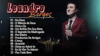 Leandro Borges  AS MELHORES   TOP 10 SUCESSOS Leandro Borges