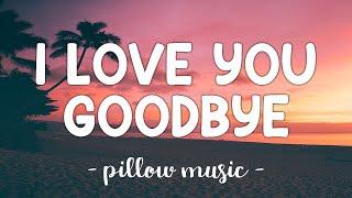 I Love You Goodbye - Celine Dion Lyrics 