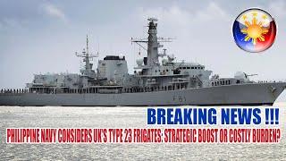 PHILIPPINE NAVY EYES ACQUISITION OF TYPE 23 FRIGATES FROM UK STRATEGIC MOVE OR BUDGETARY BURDEN ??