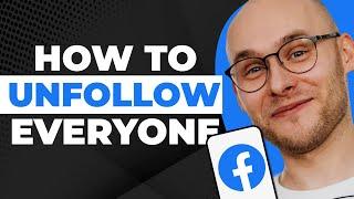 How To Unfollow Everyone on Facebook at Once 2023