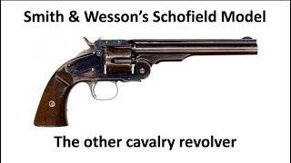 Smith & Wessons Schofield The other Cavalry Revolver