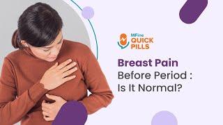 Breast Pain Before Period Is It Normal?  MFine