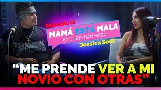 MAMA ESTA MALA- EP#13 - JESSICA SODI