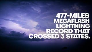 477-miles megaflash lightning record that crossed 3 states.