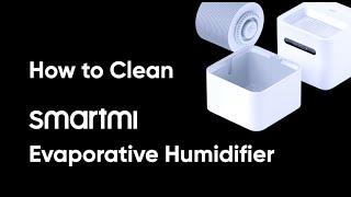 How to clean your Smartmi Evaporative Humidifier H2