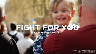 Fight For You by Five Times August Official Video 2022  Oracle Films