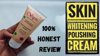 Vigini Body Polishing CreamBest Skin Whitening Cream फ़ायदे और नुक़सान।100% Honest Review. #review