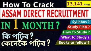 How to crack Assam Direct Recruitment Exam in 1 Month?Syllabus Prep Strategy Books Study tipsetc