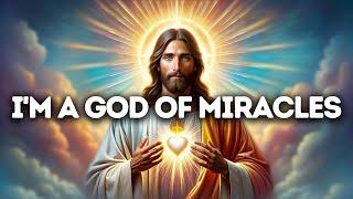 Im a God of Miracles  God Says  God Message Today  Gods Message Now  God Message Now  God Say