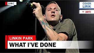 Linkin Park - What Ive Done Lirik Terjemahan