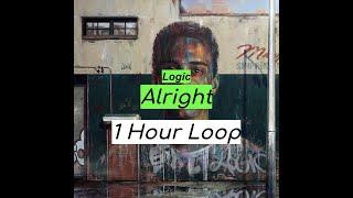 Logic - Alright feat. Big Sean 1 HOUR