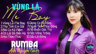 VÙNG LÁ ME BAY ÁNH NGUYÊN - ALBUM NHẠC VÀNG RUMBA CỰC HÓT 2024 NGHE XAO XUYẾN CON TIM