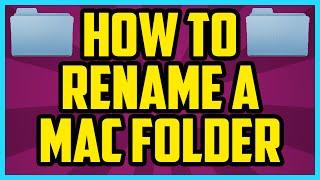 How To Rename A Folder On Mac 2017 EASY - Rename Folder On Mac Tutorial Macbook Pro Air iMac