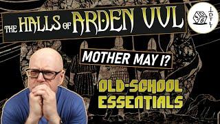 The Halls of Arden Vul Ep 76 - Old School Essentials Megadungeon  Mother May I?