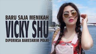 HOT NEWS  Baru Saja Menikah VICKY SHU Diperiksa BARESKRIM POLRI