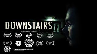 DOWNSTAIRS - Award Winning Short Horror Film