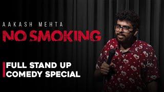 No Smoking  FULL Stand up Comedy Special by Aakash Mehta