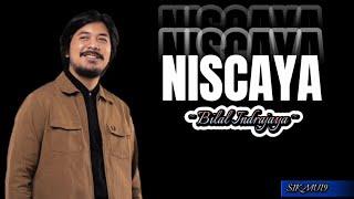 NISCAYA  BILAL INDRAJAYA lirik lagu