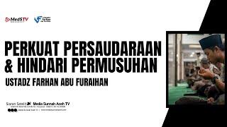  LIVE Perkuat Persaudaraan dan Hindari Permusuhan  Ustadz Farhan Abu Furaihan