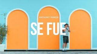 Anthony Ramos - Se Fue Official Lyric Video