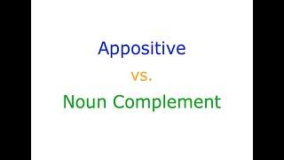 Appositive vs. Noun Complement #1 Overview