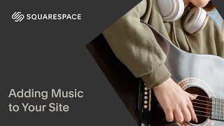 Adding Music to Your Site  Squarespace 7.1