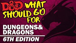 What Should Dungeons and Dragons 6th Edition Look Like?