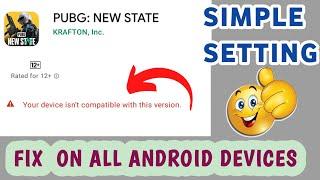 How to fix pubg new state your device isnt compatible with this version problem  Play Store