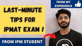 Last minute tips for IPMAT exam  Tips from my experience  IPMAT Indore  IPMAT Rohtak 2021