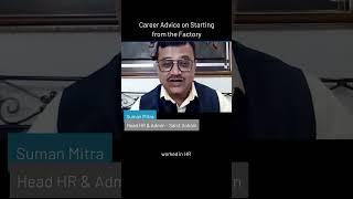 Suman Mitra  Career Advice on Starting from the Factory 1