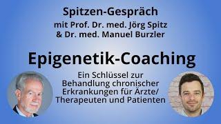 Epigenetik-Coaching – Spitzen-Gespräch mit Prof. Dr. Spitz und Dr. Manuel Burzler