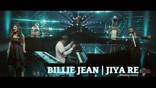 Billie Jean  Jiya Re Mashup Cover - Aakash Gandhi ft Ash King & Shashaa Tirupati