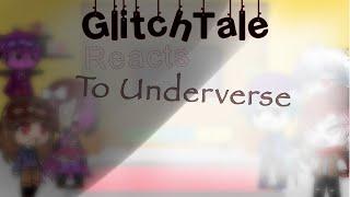 Glitchtale reacts to Underverse Link in desc {Gacha Life}