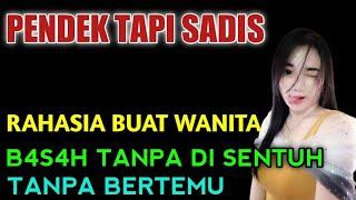 PENDEK TAPI SADISRAHASIA MEMBUAT WANITA B4S4H TANPA MENYENTUH