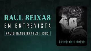 Raul Seixas - Entrevista para rádio Bandeirantes FM 1983