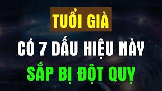 BÁC SĨ MÁCH BẠN TUỔI GIÀ Có 7 Dấu Hiệu BẤT THƯỜNG Này Cơn ĐỘT QUỴ SẮP TỚI - Chân Thiện Mỹ