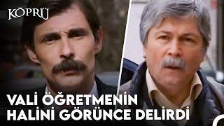 Valinin Hayali Başını Eğmesi Gereken Sen Değilsin Hocam - Köprü