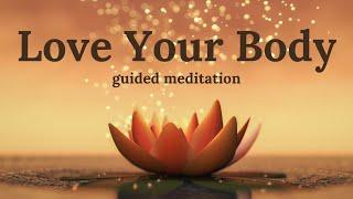 Love Your Body  Self-Love  Guided Meditation