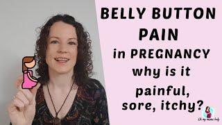 Belly Button Pain in Pregnancy  Why is my belly button hurting when pregnant?