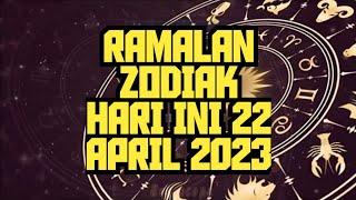 RAMALAN ZODIAK HARI INI 22 APRIL 2023