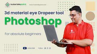 3d Material Eyedropeer tool in Adobe Photoshop  Adobe Photoshop  Tutorials Point