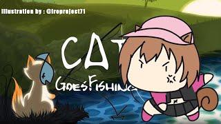 【Cat Goes Fishing】IKAN IS FISH【Ayunda Risu】