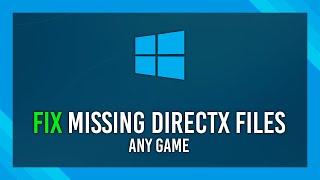 Fix ANY Missing DirectX File  ANY GAME  Last tutorial youll need