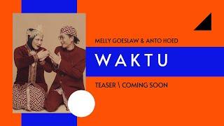 WAKTU - MELLY GOESLAW & ANTO HOED PREVIEW